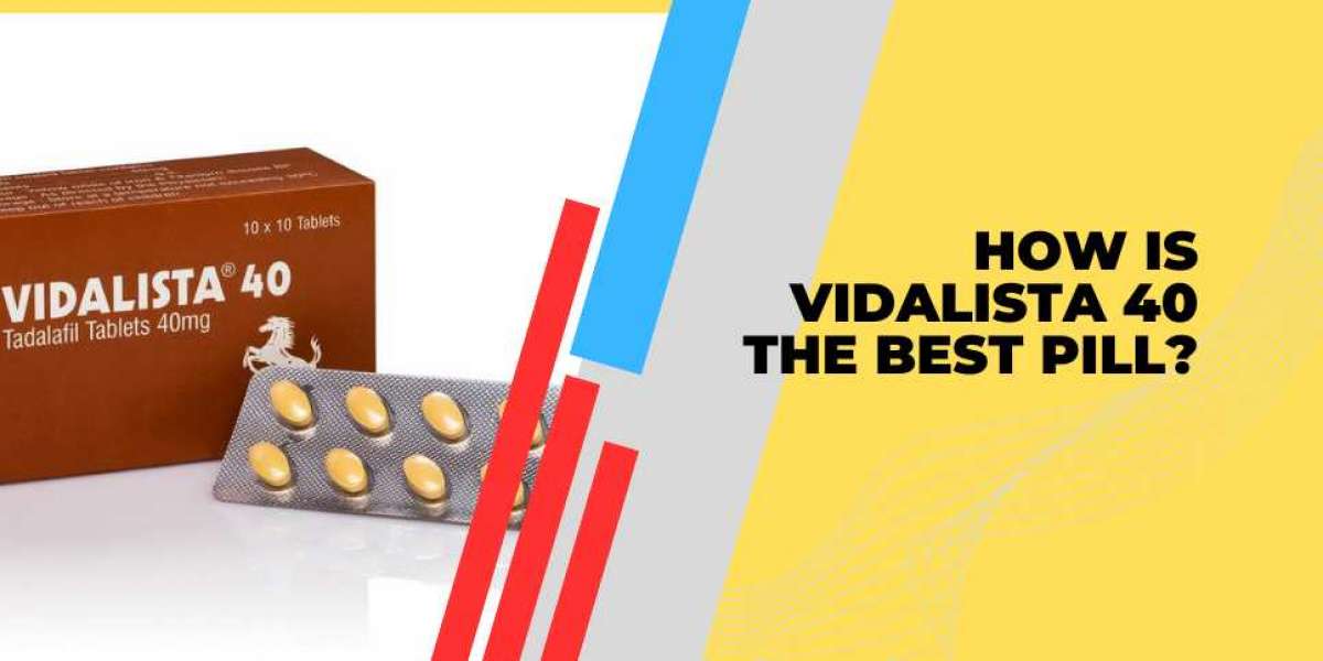 How is Vidalista 40 the best pill?