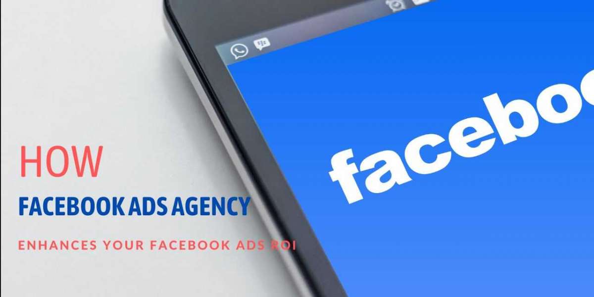 How a Facebook Ads Agency Enhances Your Facebook Ads ROI