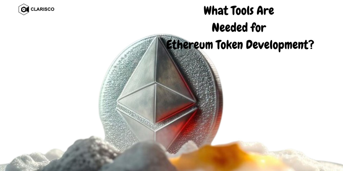 What Tools Are Needed for Ethereum Token Development?
