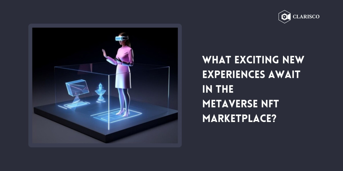 What exciting new experiences await in the Metaverse NFT Marketplace?