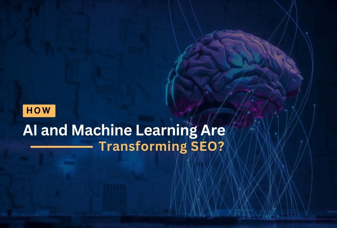 How AI And Machine Learning Are Transforming SEO?