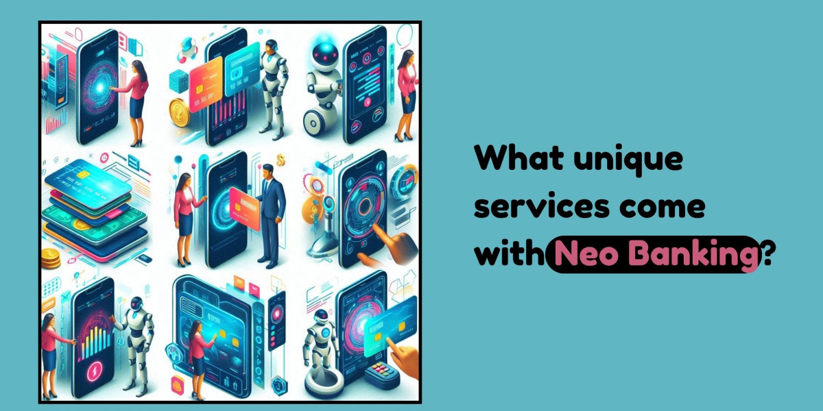 What unique services come with Neo Banking?