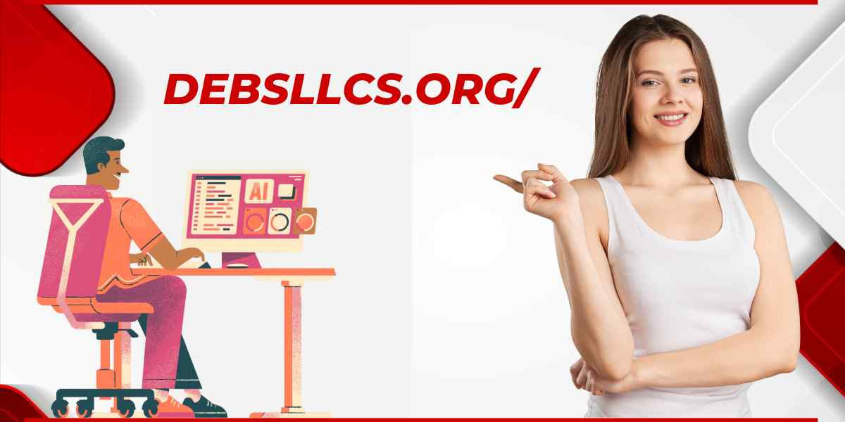 Everything You Need to Know About Debsllcs.org/: A Simple Guide