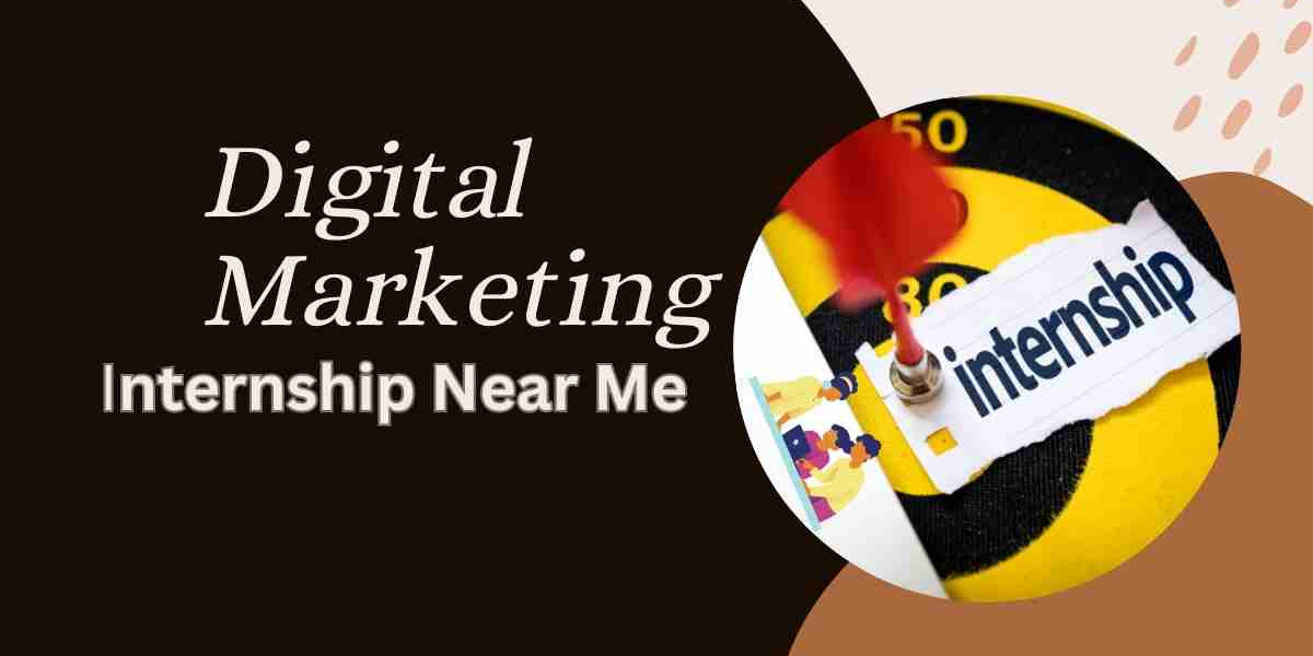 Digital Marketing Internship Near Me: A Complete Guide