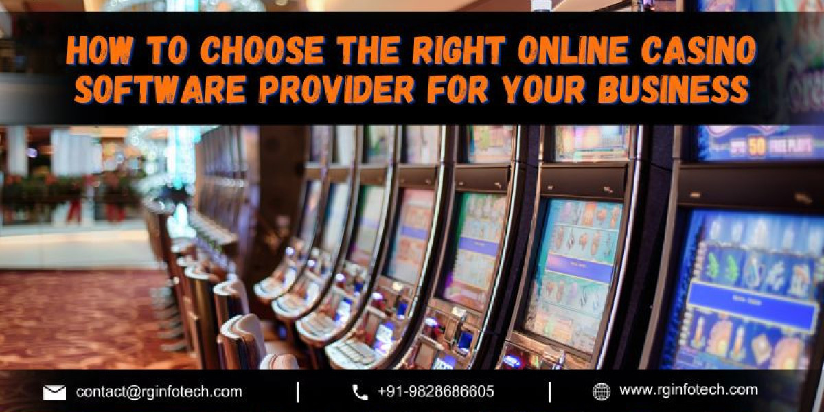 How to Choose the Right Online Casino Software Provider for Your Business