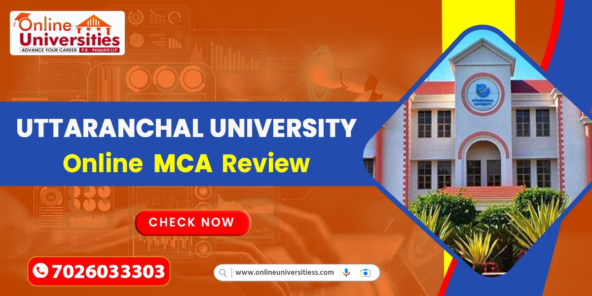 Top Reasons to Choose Uttaranchal University for Online MCA Review