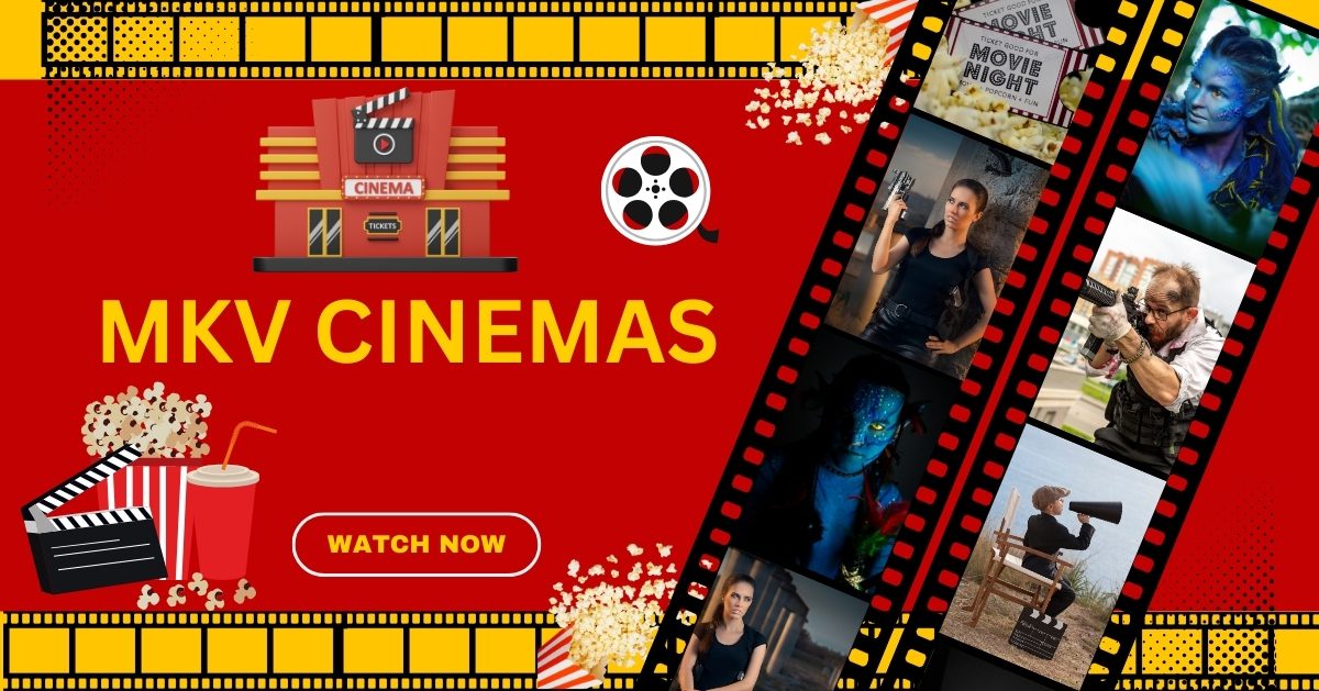 MKVCinemas: Latest Movies, HD Downloads & Free Streaming