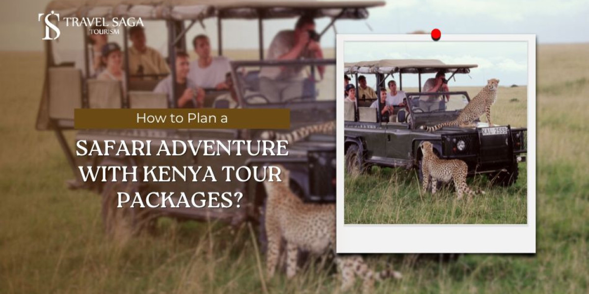 How to Plan a Safari Adventure with Kenya Tour Packages?