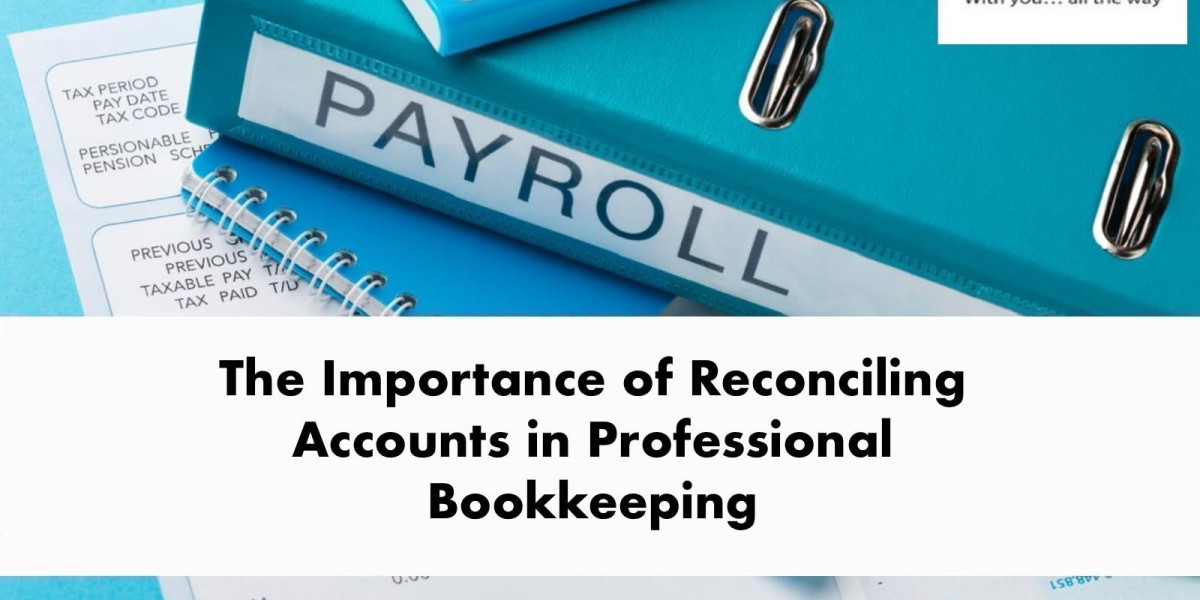 The Importance of Reconciling Accounts in Professional Bookkeeping