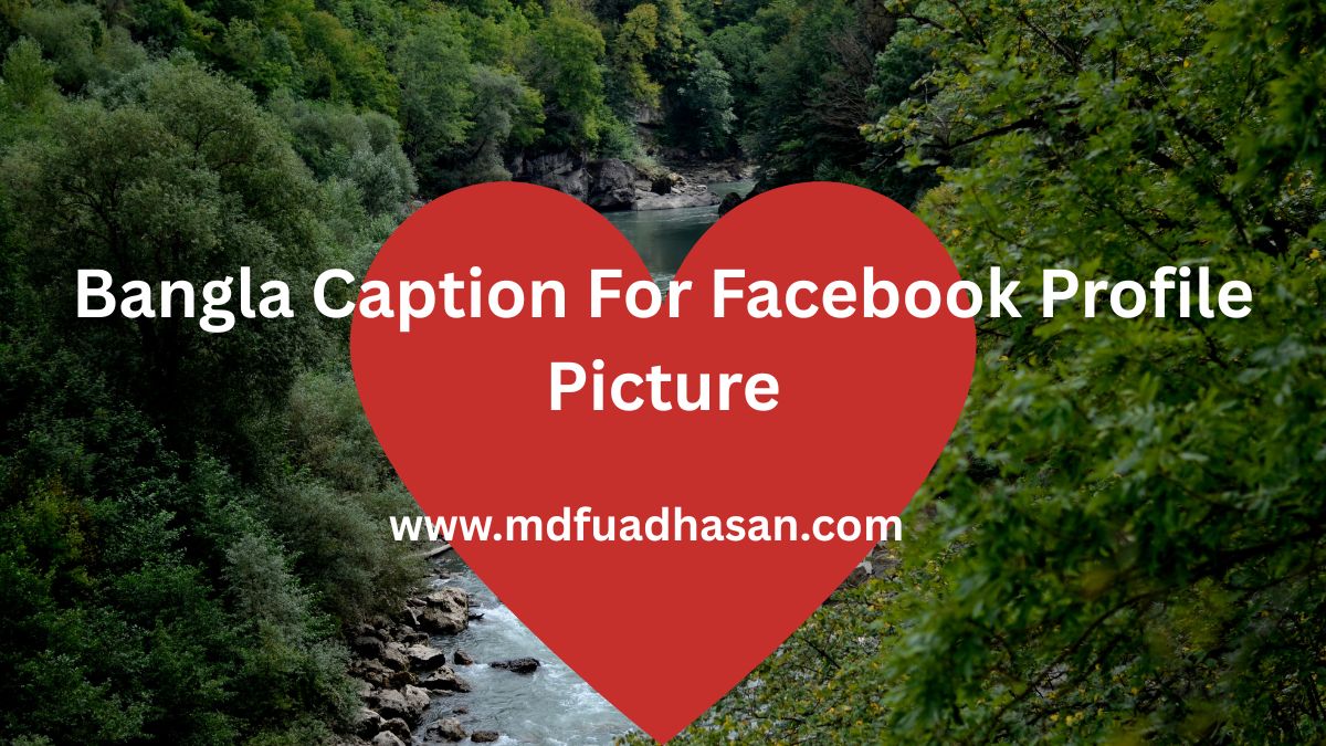 Bangla Caption For Facebook Profile Picture [25+]