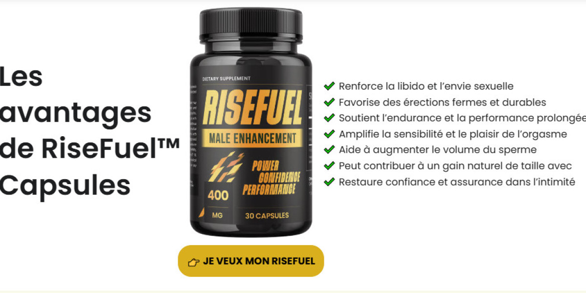 Avantages de Risefuel, stimulant masculin pour une vie plus saine {Officiel}