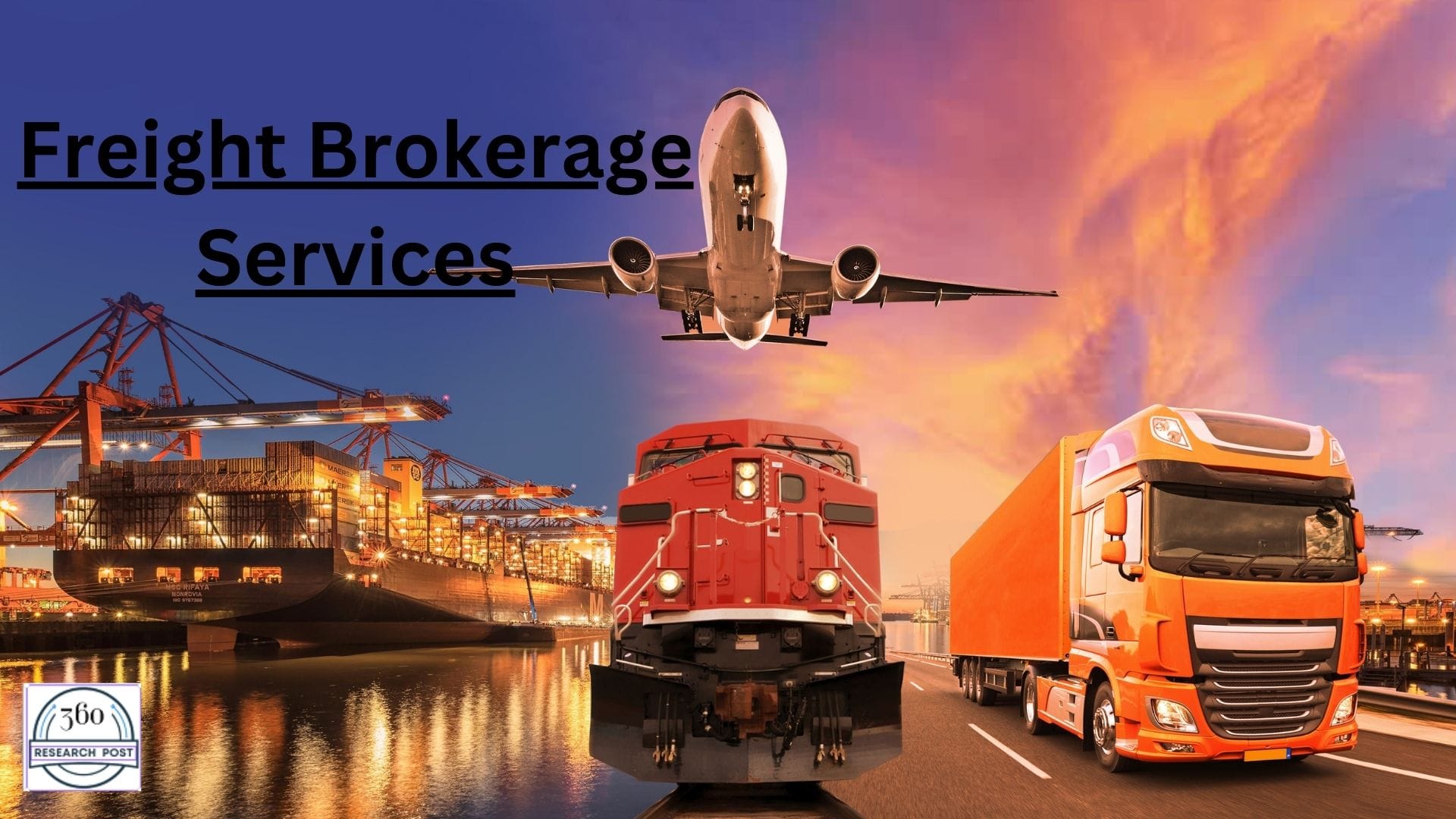 What is Freight Brokerage Services Future Trends and Demands? - 360 Research Post