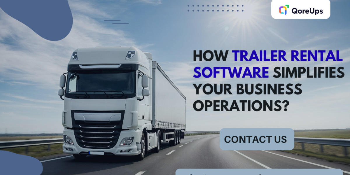 How Trailer Rental Software Simplifies Your Business Operations?