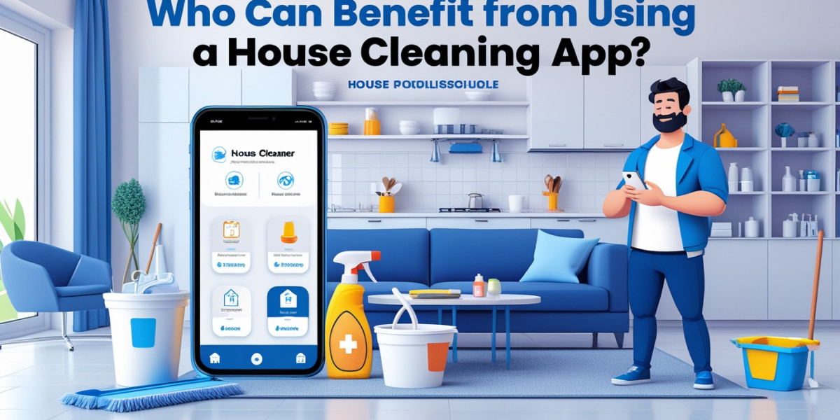 Who Can Benefit from Using a House Cleaning App?