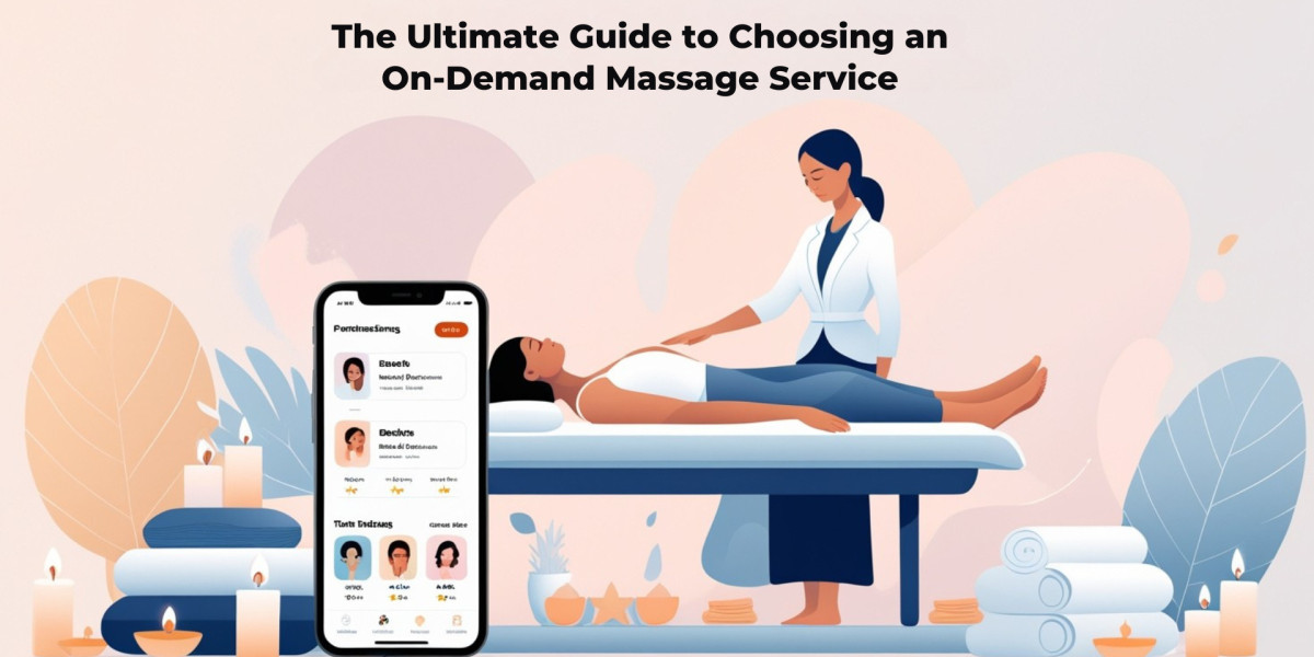 The Ultimate Guide to Choosing an On-Demand Massage Service